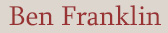 Ben Franklin
